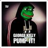George Kelly - Pump It!