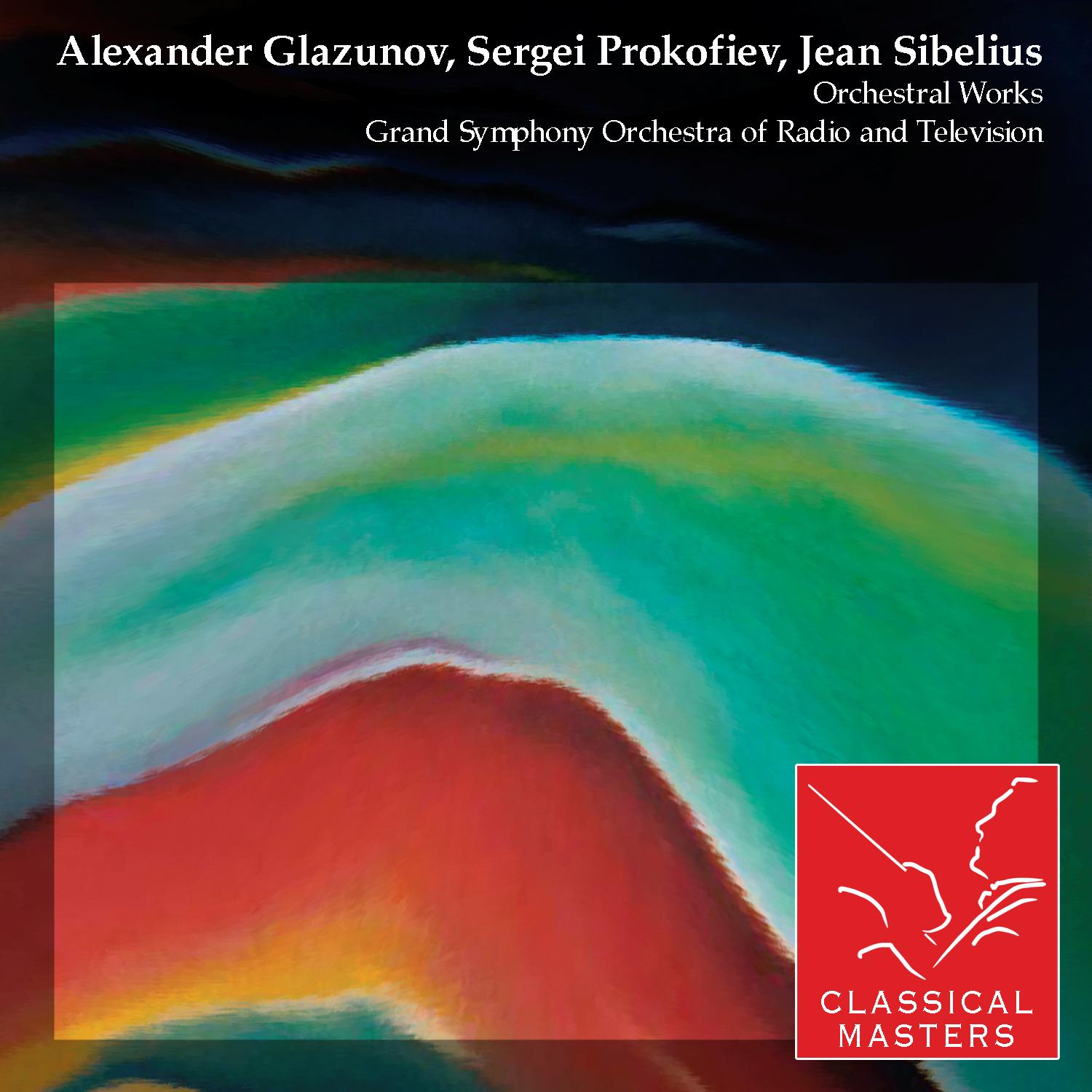 Glazunov, Prokofiev, Sibelius: Orchestral Works