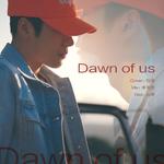 Dawn of us【by 怡宝】专辑