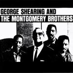 George Shearing and the Montgomery Brothers (Bonus Track Version)专辑