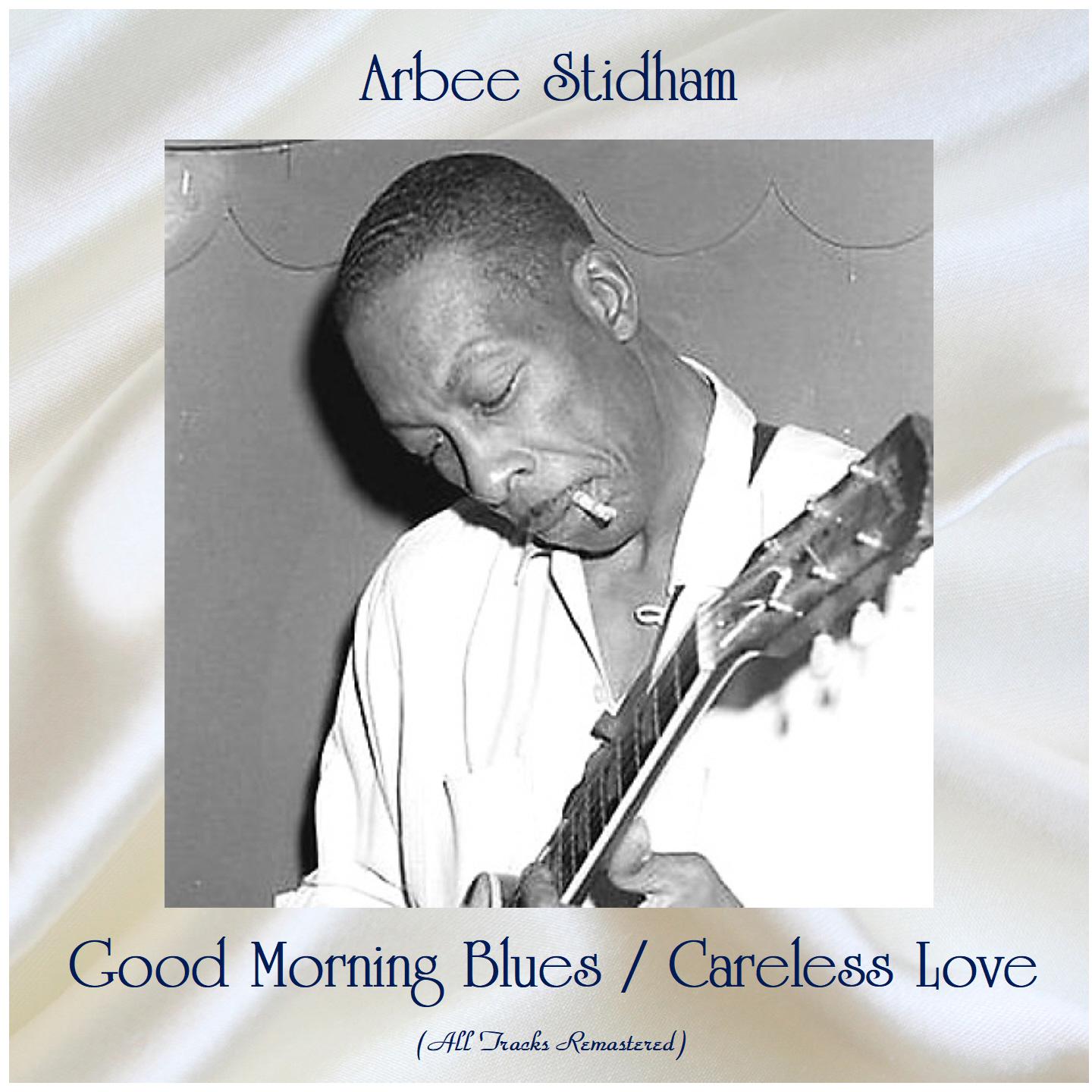 Good Morning Blues / Careless Love (All Tracks Remastered)