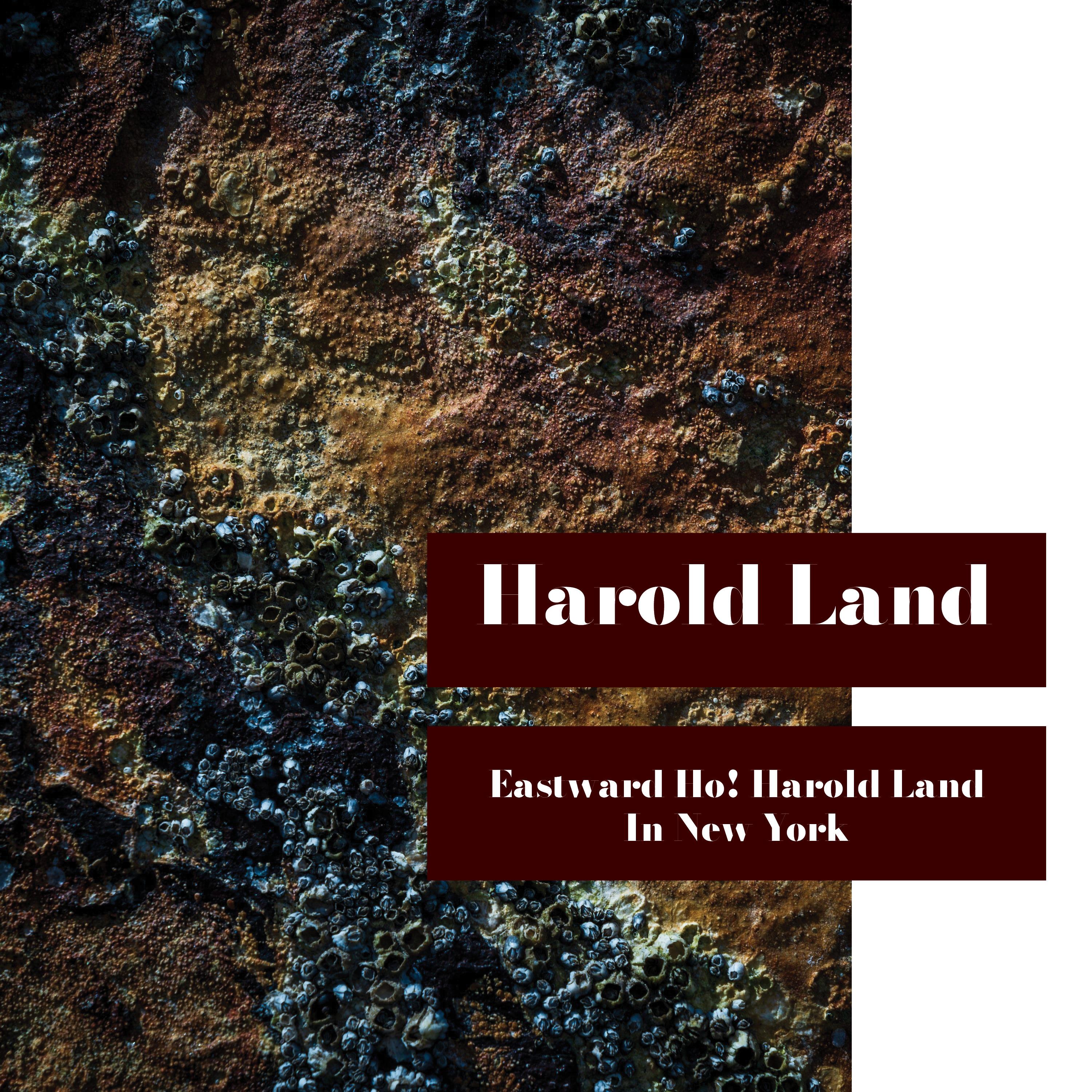 Eastward Ho! Harold Land in New York