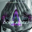 Dope & Deep专辑