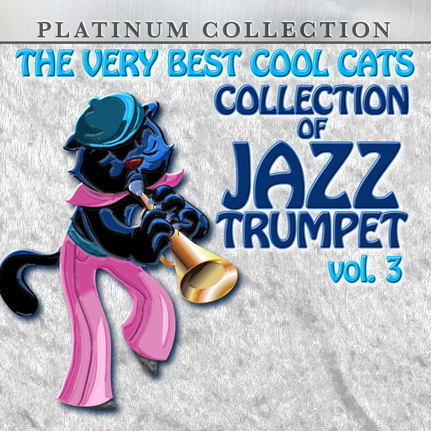 The Very Best Cool Cats Collection of Jazz Trumpet, Vol. 3专辑