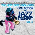 The Very Best Cool Cats Collection of Jazz Trumpet, Vol. 3