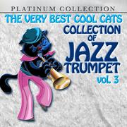 The Very Best Cool Cats Collection of Jazz Trumpet, Vol. 3