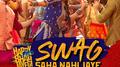 Swag Saha Nahi Jaye (From "Happy Phirr Bhag Jayegi") - Single专辑