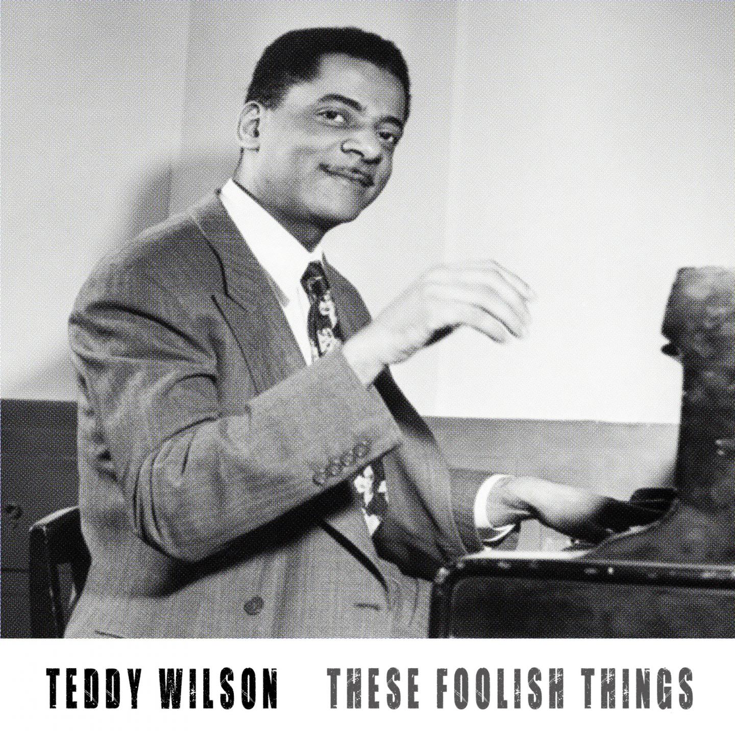 These foolish things
