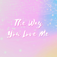 the way you love me 原唱