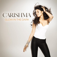 Carishma - Glow In The Dark 原唱