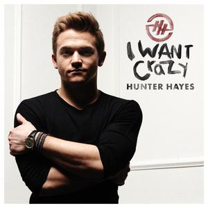 Hunter Hayes - I Want Crazy （降1半音）