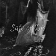 Safe or Die