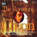 CHOPIN: Romantic Chopin (The)专辑