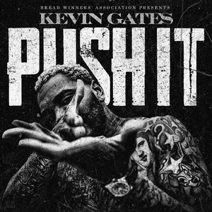 Kevin Gates - Push It （升6半音）
