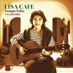 LISA CAFE~Tempo Feliz~