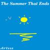 ARTESS - The Summer That Ends