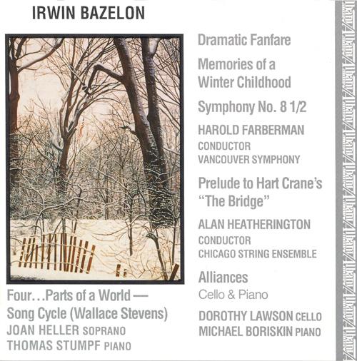 BAZELON: Four…Parts of the World / Dramatic Fanfare / Memories of a Winter Childhood / Symphony No. 8 1/2 / Prelude to Hart Crane's The Bridge