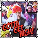 Gotta Get High专辑