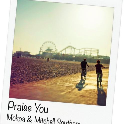 Mokoa - Praise You (Mokoa x Mitchell Southam Remix)
