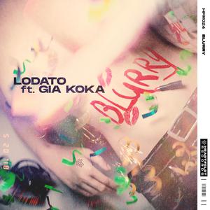 Lodato & Gia Koka - Blurry (Radio Edit) (Instrumental) 原版无和声伴奏