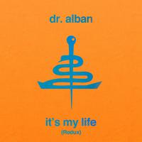 It s My Life - Dr.Alban