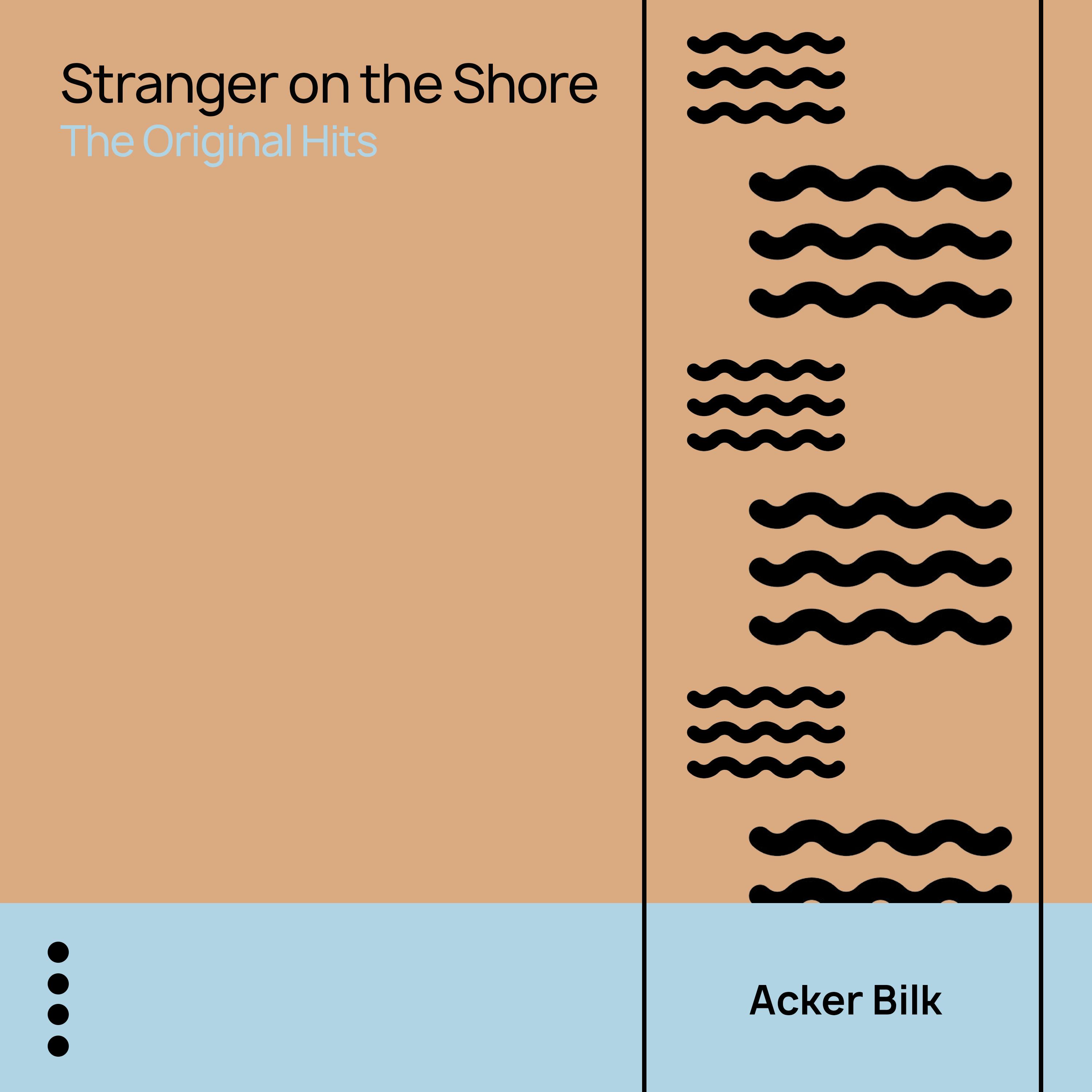 Stranger on the Shore - The Original Hits