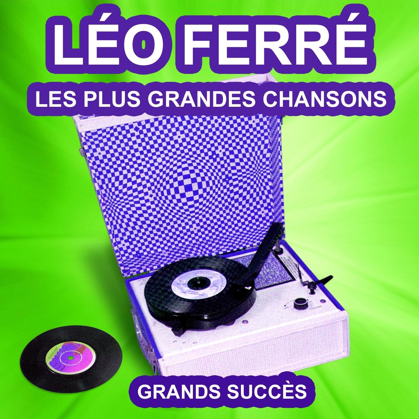 Léo Ferré chante ses grands succès