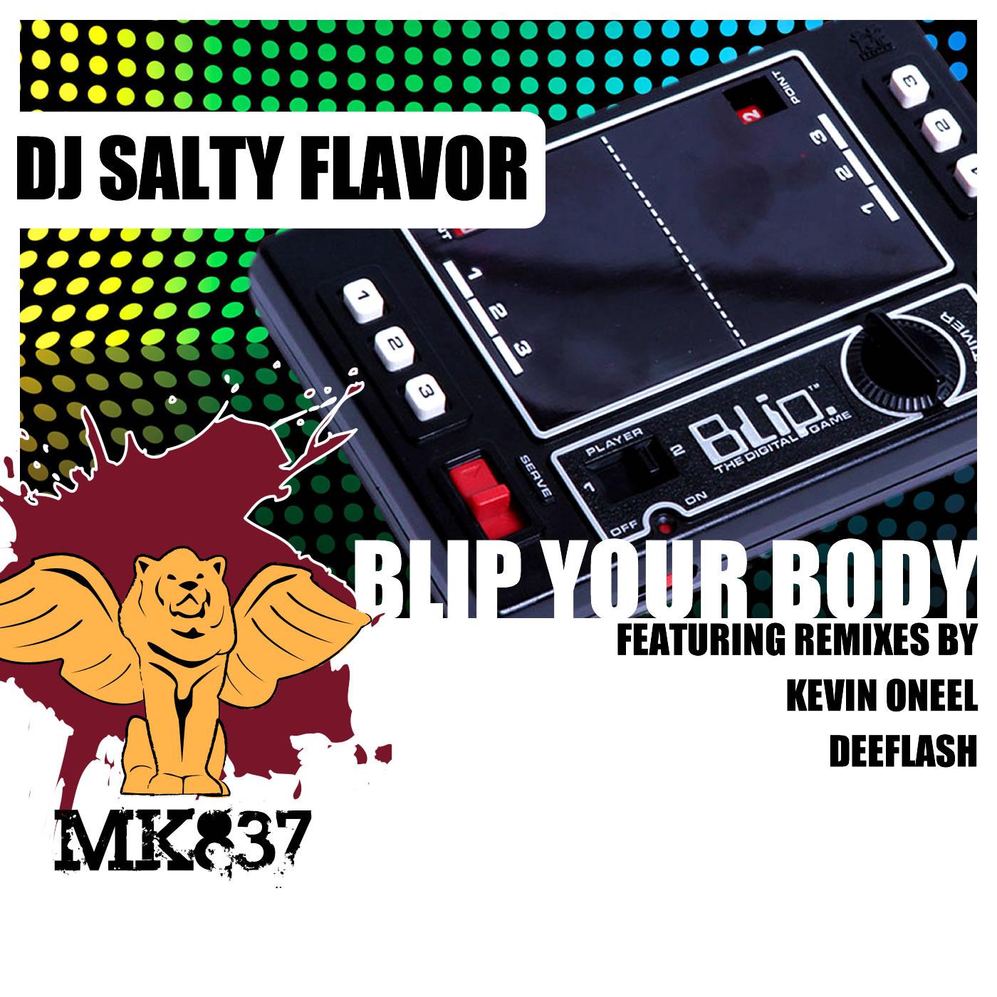 Dj Salty Flavor - Blip Your Body (Kevin Oneel Remix)