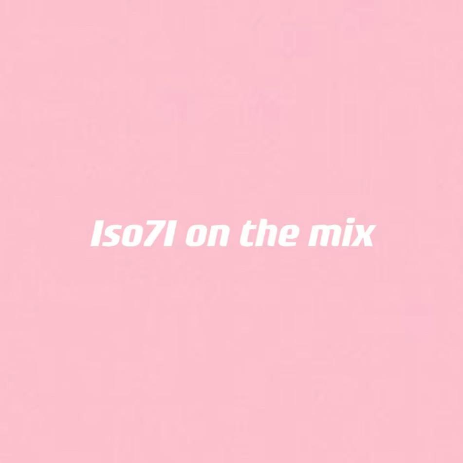 Iso7I on the mix