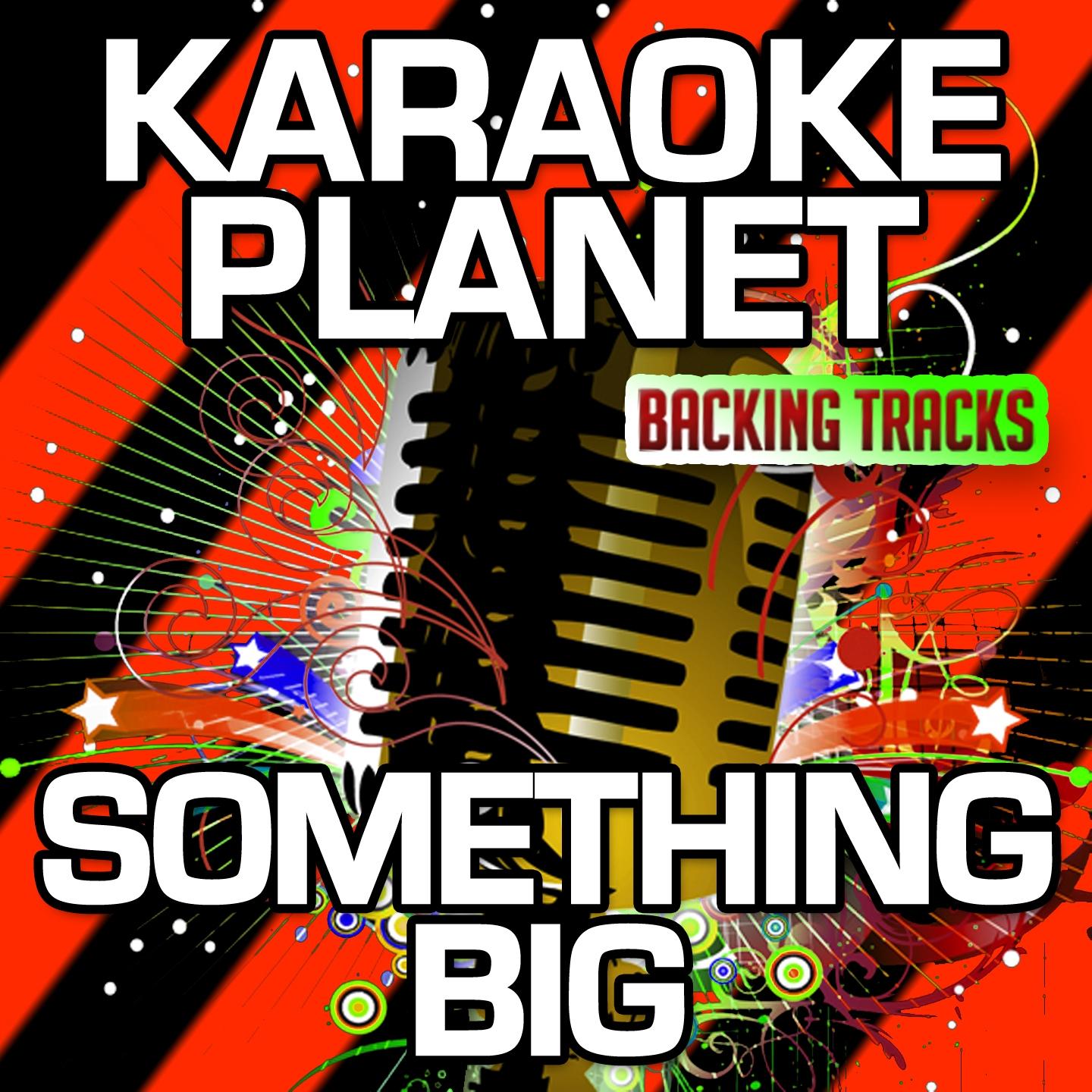 Something Big (Karaoke Version)