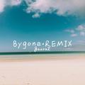 Bygone(Remix)