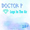 Doctor P - Legs In The Air