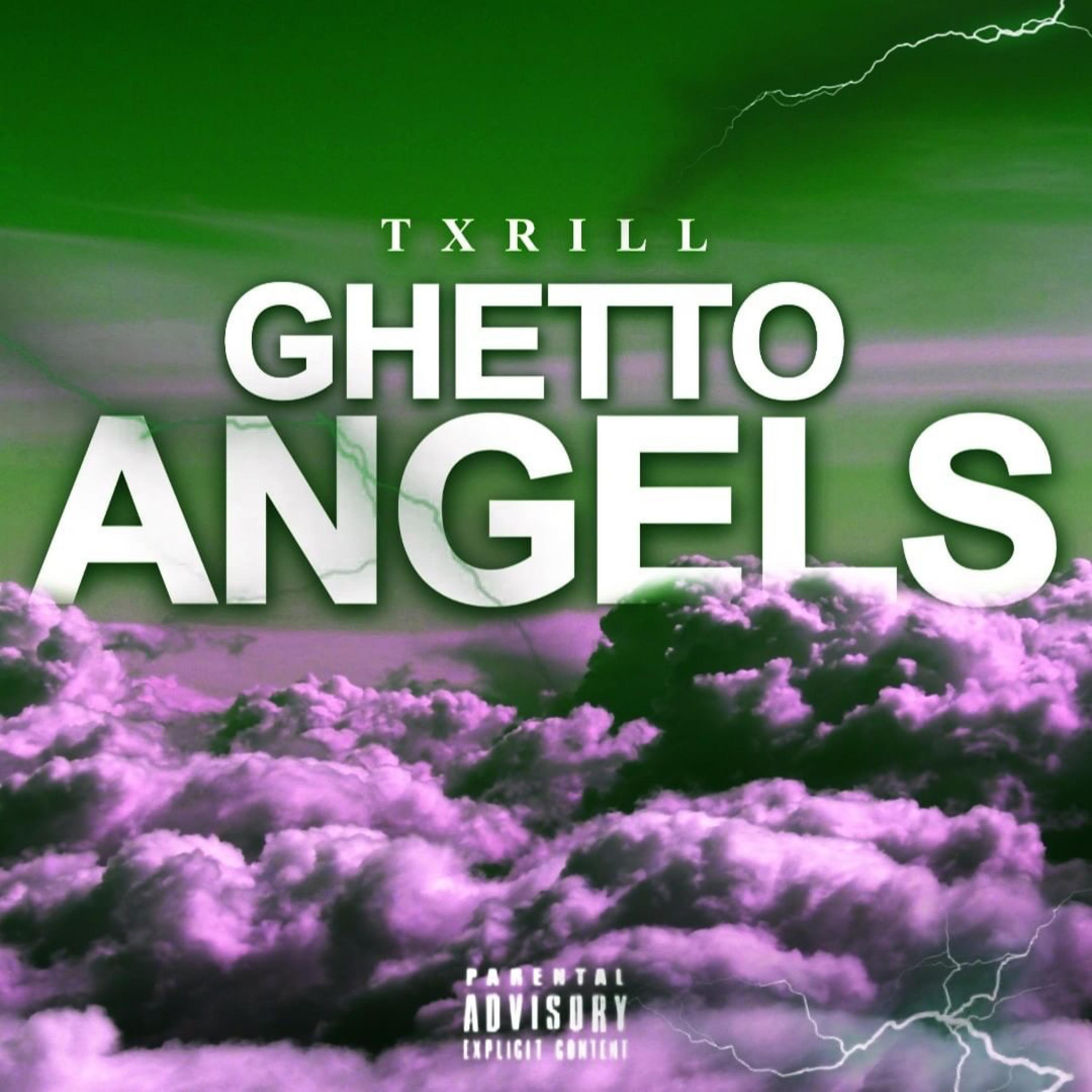 Txrill - Ghetto Angels