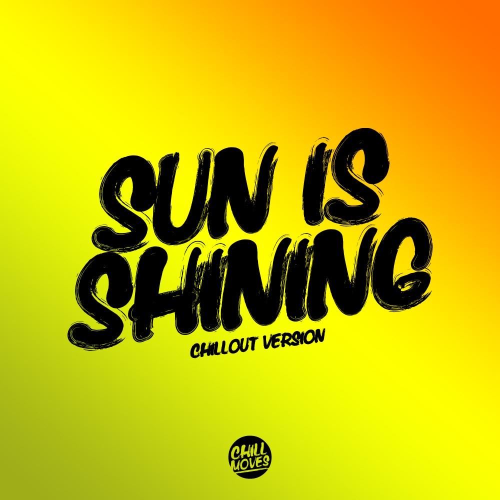 Sun Is Shining (Chill Out Version)