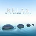 Relax With Mendelssohn专辑