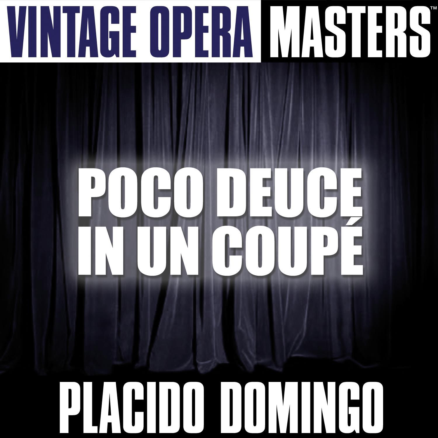 Vintage Opera Masters: Poco Deuce In Un Coupé