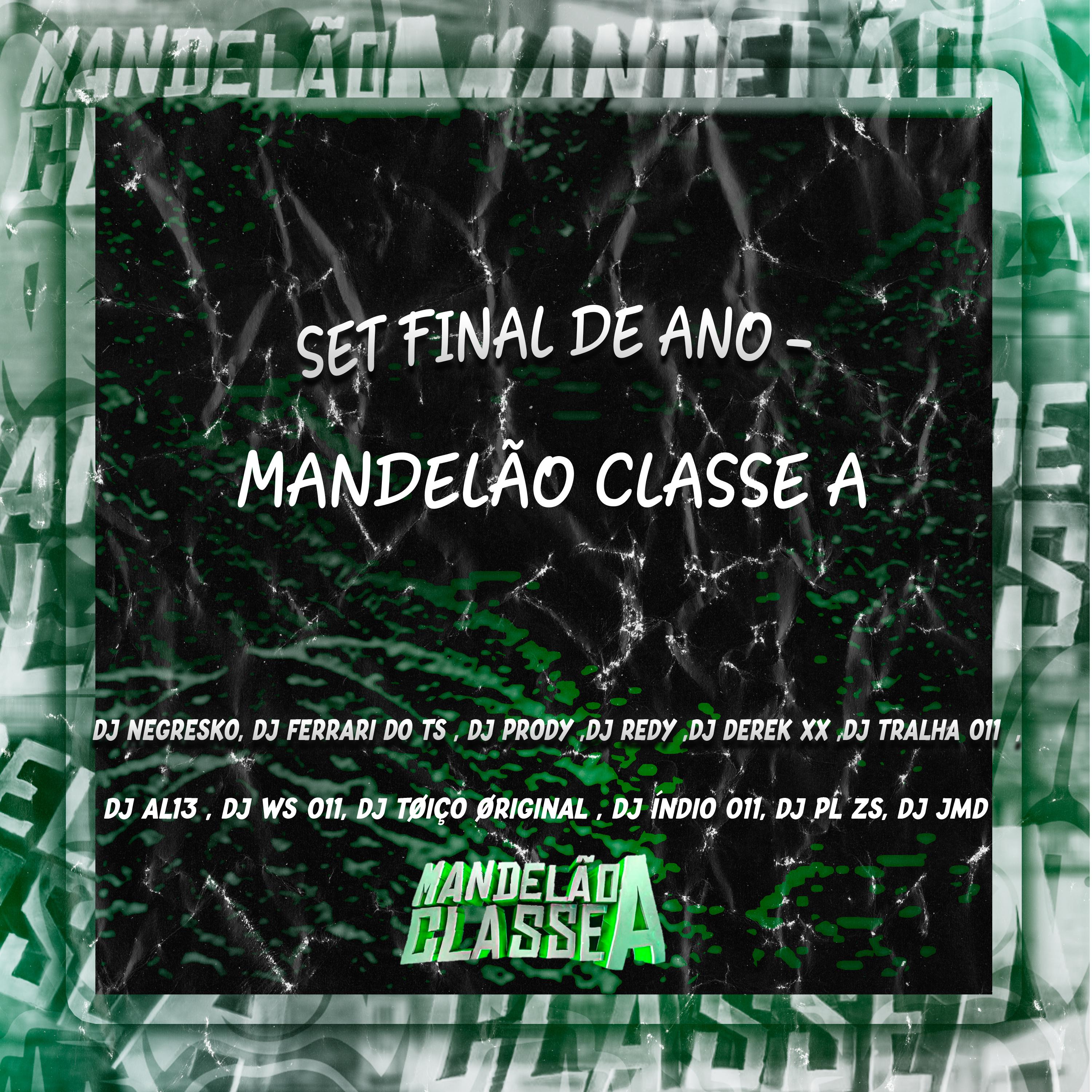 DJ NEGRESKO - Set Final de Ano - Mandelão Classe A