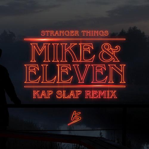 Kap Slap - Mike and Eleven (Kap Slap Remix)