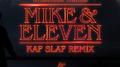 Mike and Eleven (Kap Slap Remix)专辑