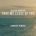 Take My Leave Of You (Lambert Rework)专辑