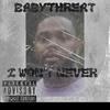 BabyThreat - I wont never