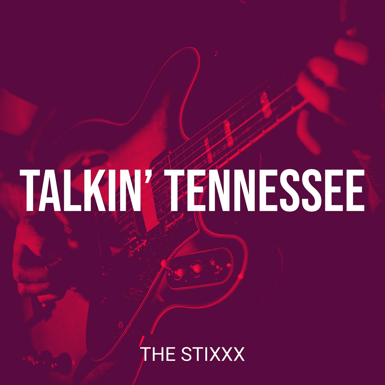 THE STIXXX - Talkin’ tennessee