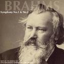 Brahms: Symphony No. 1 and No. 2