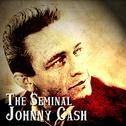 The Seminal Johnny Cash