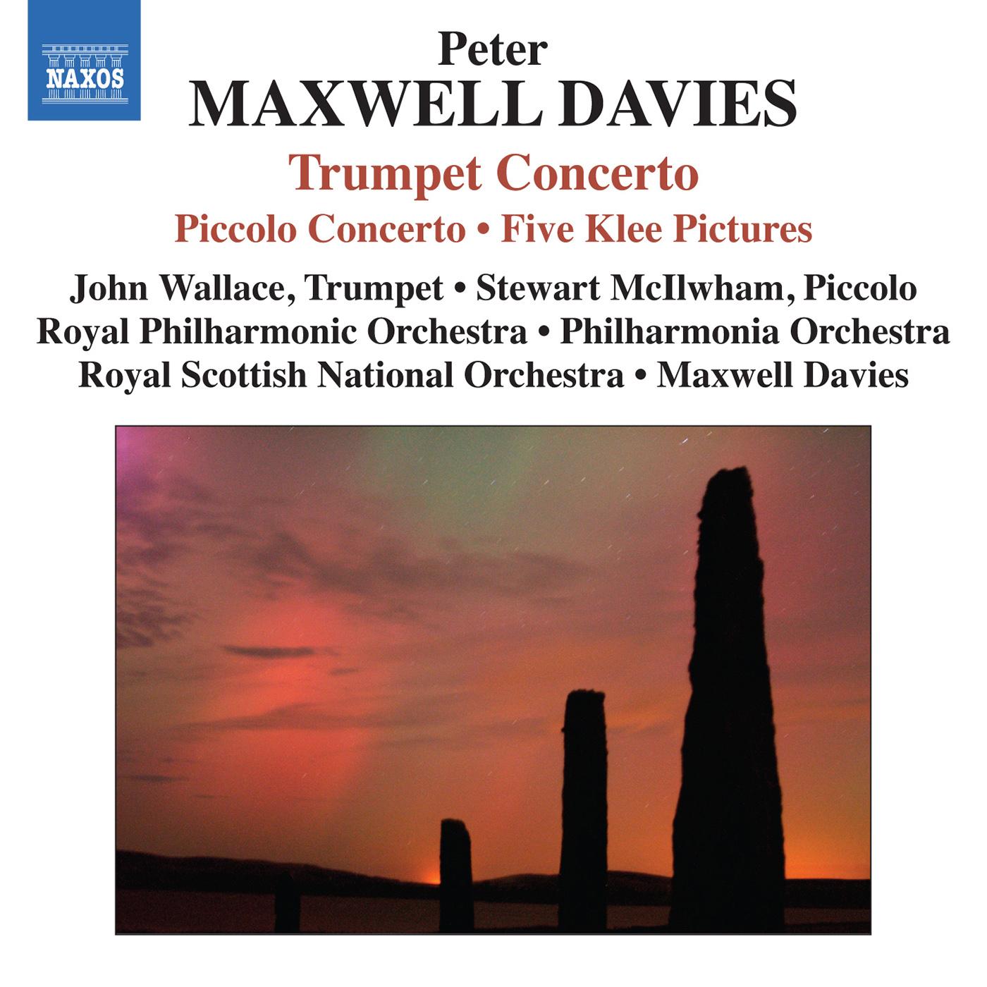 MAXWELL DAVIES, P.: Trumpet Concerto / Piccolo Concerto / 5 Klee Pictures (Wallace, McIlwham, Maxwell Davies)