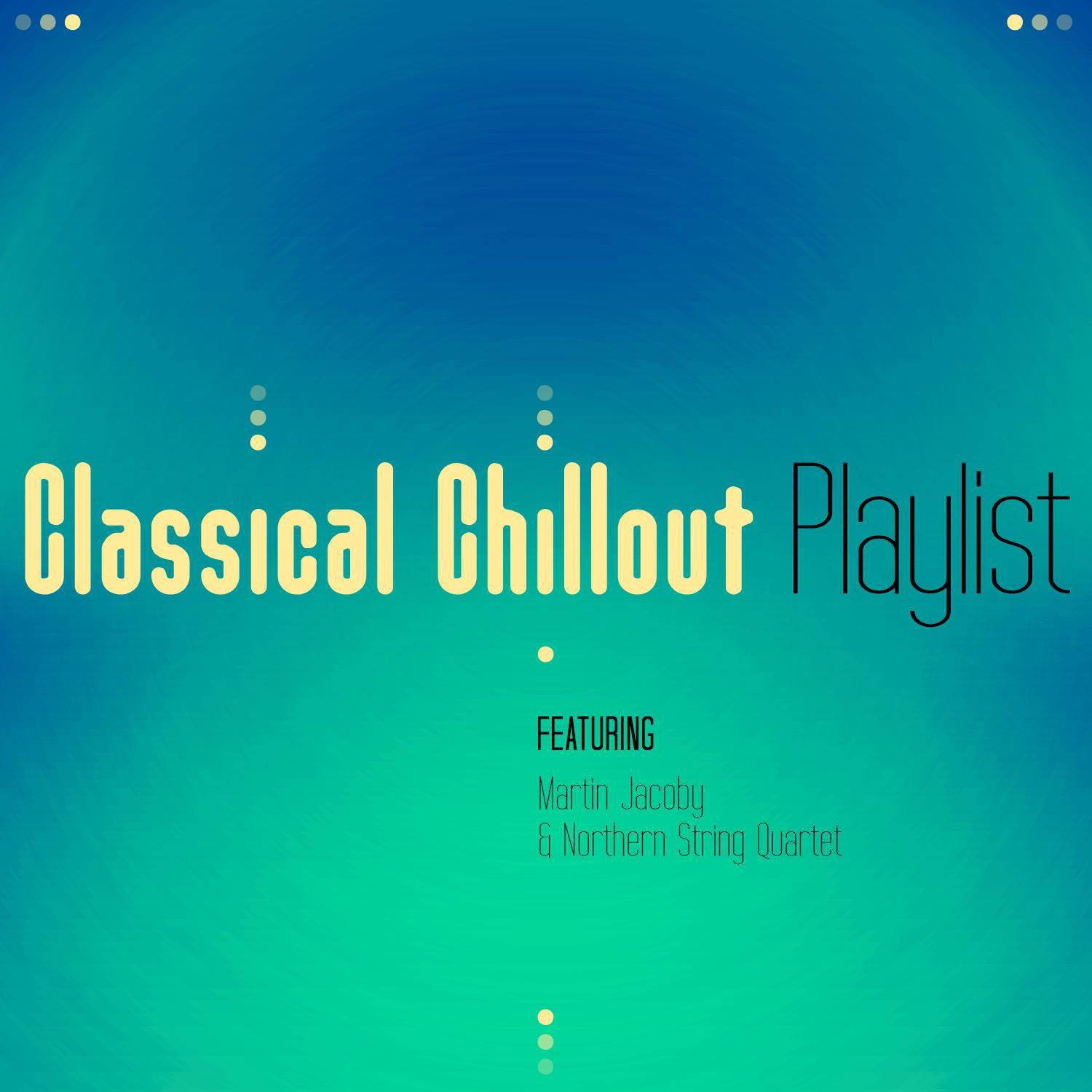Classical Chillout Playlist专辑