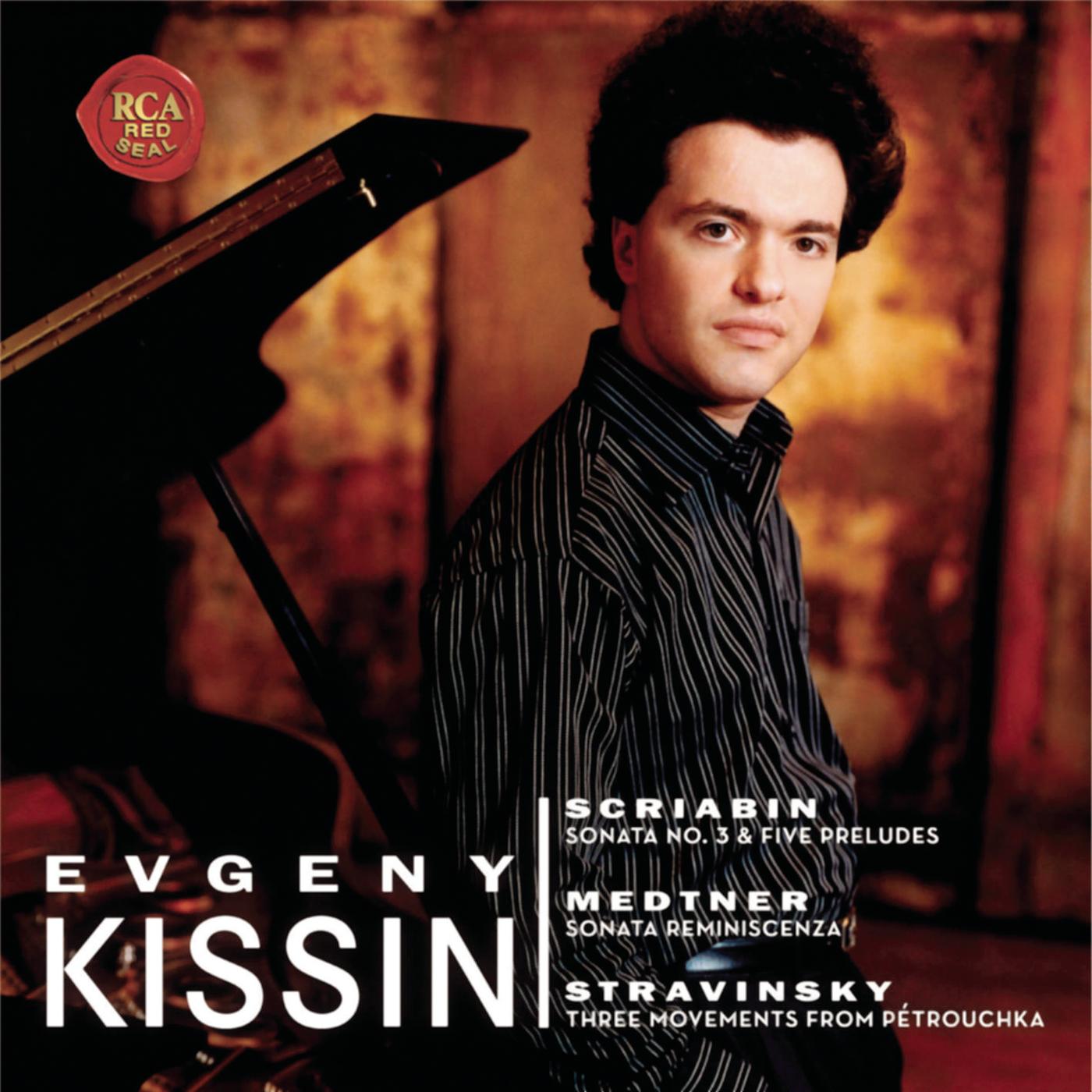Scriabin: Sonata No. 3 & 5 Preludes; Medtner: Sonata Reminiscenza; Stravinsky: 3 Movements from Pétrouchka