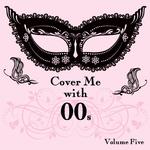 Cover Me With 00s, Vol. 5专辑