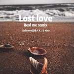 Lost love (Real me remix)专辑