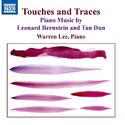 BERNSTEIN, L. / TAN, Dun: Piano Music (Touches and Traces) (Warren Lee)